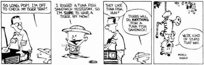Calvin & Hobbes first 9 strips. I know posted the final comic twice, but it feels right. All credit goes to Bill Watterson, a man truly ahead of his time. THEE.