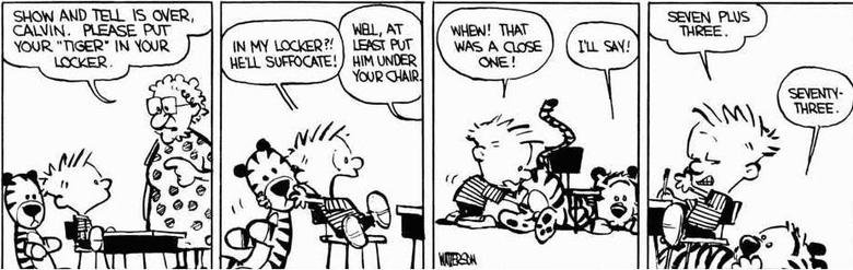 Calvin & Hobbes first 9 strips. I know posted the final comic twice, but it feels right. All credit goes to Bill Watterson, a man truly ahead of his time. THEE.