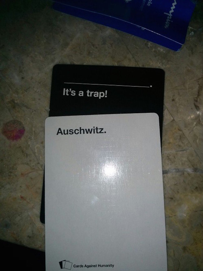 Cards against Humanity. .. Revenge your dad?