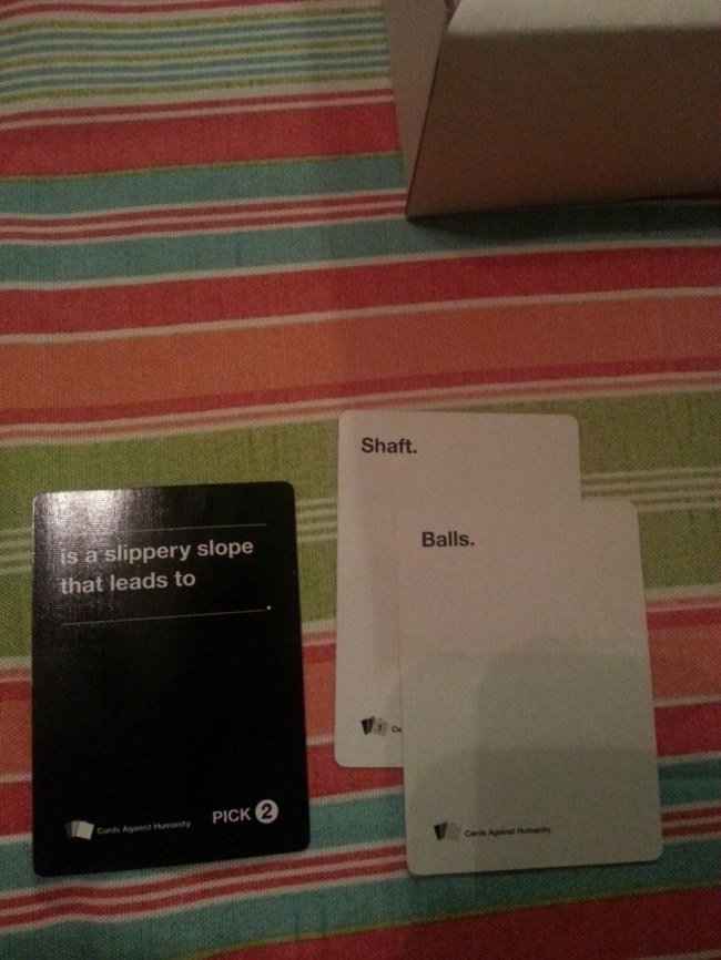 Cards against Humanity. .. Revenge your dad?