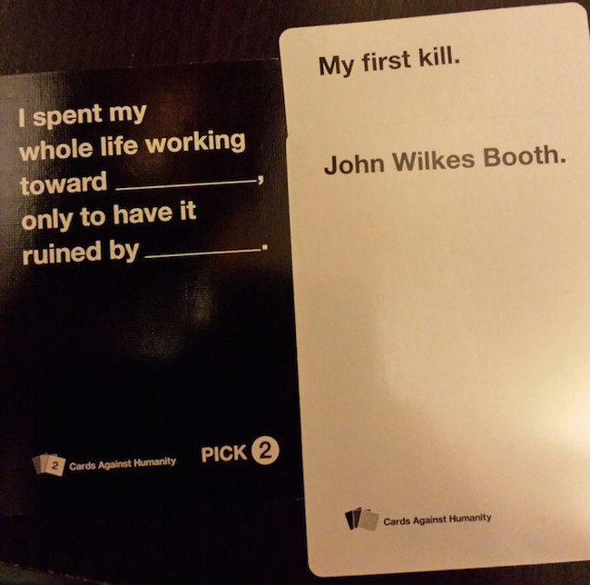 Cards against Humanity. .. Revenge your dad?