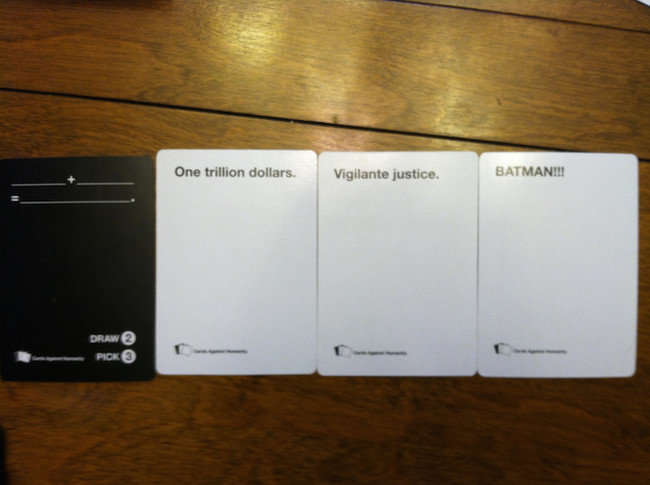 Cards against Humanity. .. Revenge your dad?
