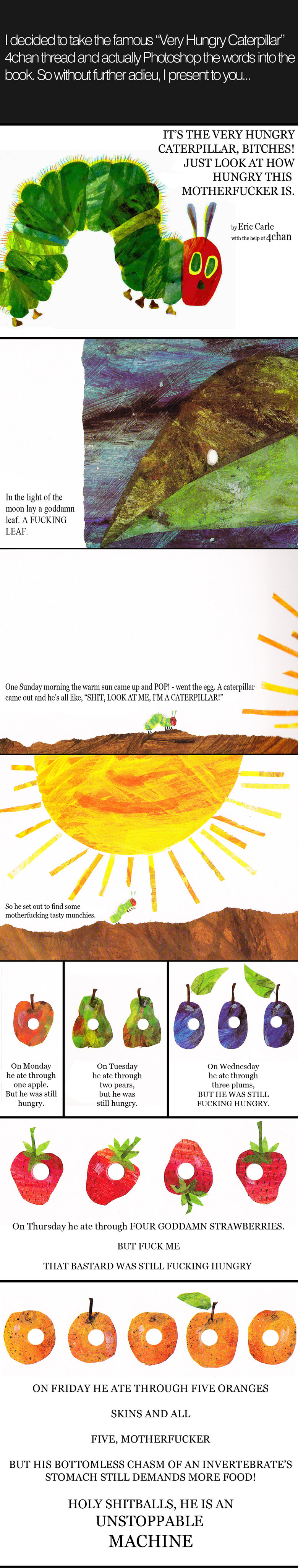 Caterpillar. Caterpillar.. they should sell this version of the story at every book store on Earth.<br /> Feel free to send me a friend request <br /> -To the gu