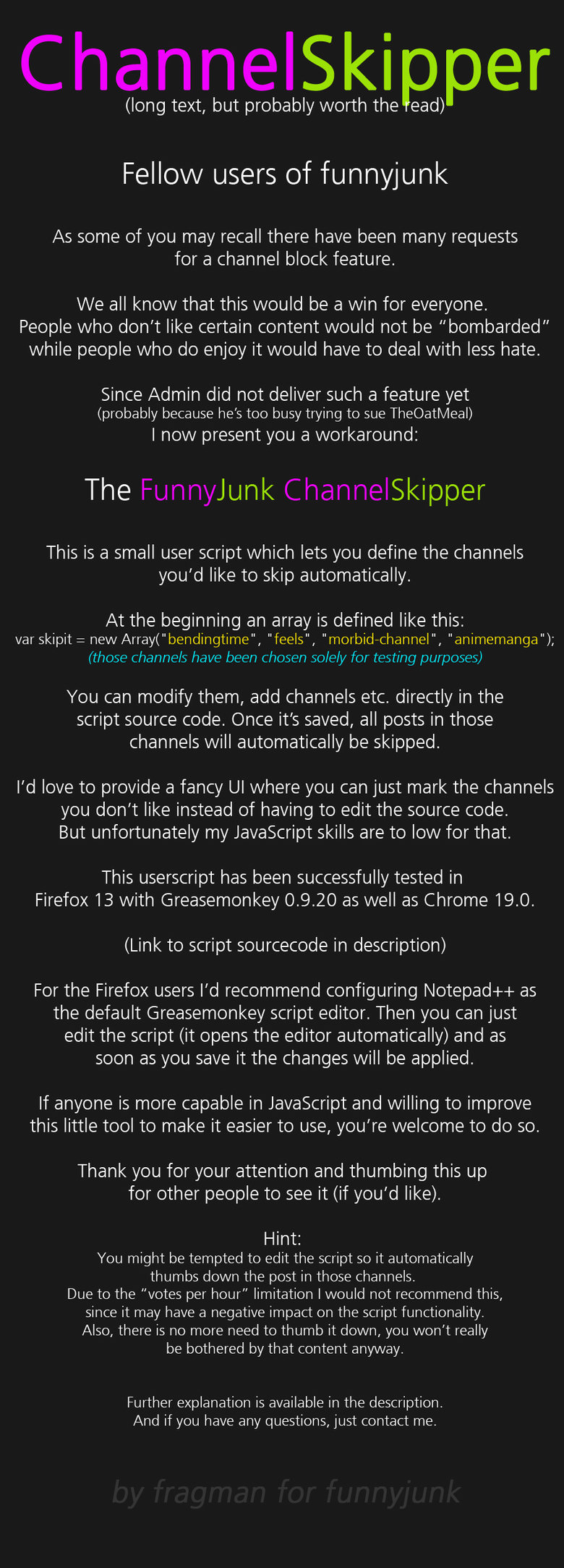 Channel Skipper (updated) Channel Skipper (updated). Reposted for the American users (hope the time is appropriate) and because I made a script update. Install script here: userscripts.o