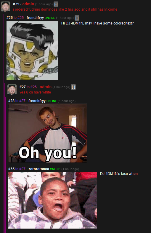 Colored text. Not OC. Obviously.. Hi ELI EDWIN, wayleave some colored text? ELI EDWIN' s face when. I greatly Apologize, But I seem to be missing something here.