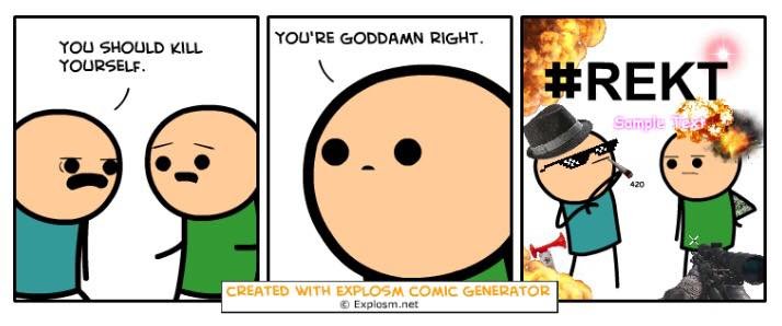 Cyanide and Happiness. Cyanide and Happiness just released this random comic generator and here are some I got that I quite liked. Enjoy! Link: .. Found one that actually makes sense