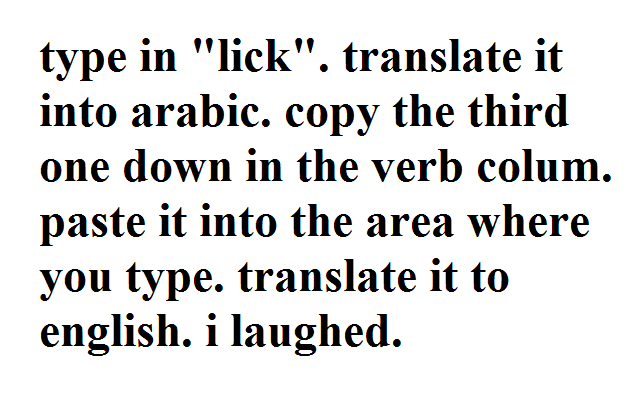 google translate glitch google translate glitch. i laughed. if you do too, thumb it up. if not, dont. oh and if ur too lazy to do it urself, here is a link to google translator transla