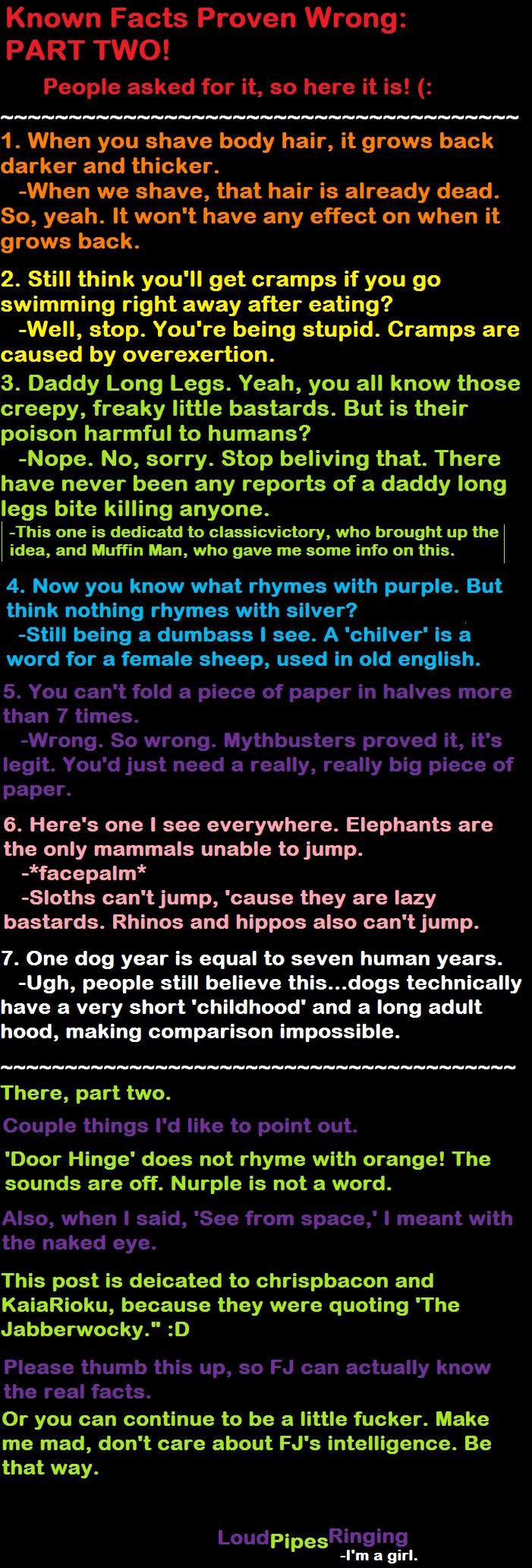 Known Facts Proven Wrong Part Two Known Facts Proven Wrong Part Two. All I've done with the picture is provide food for trolls.<br /> My Newest Picture: /funny_pictures/522317/Useless+Fact