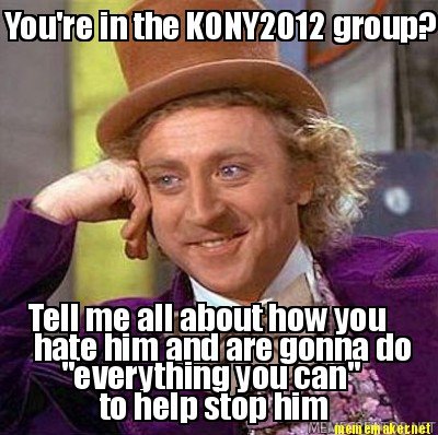 KONY2012... KONY2012.... EDIT this is for the facebook group. Tired of this. I mean im happy that people are trying to help and i really do care about the ugandans. But thi