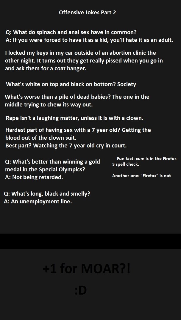 Offensive Jokes pt. 2 Offensive Jokes pt. 2. Part 2: /funny_pictures/981504/Offensive+Jokes+pt+1/<br /> EDIT: Part 3: /funny_pictures/986436/Offensive+Jokes+pt+3/. Defensive Jo
