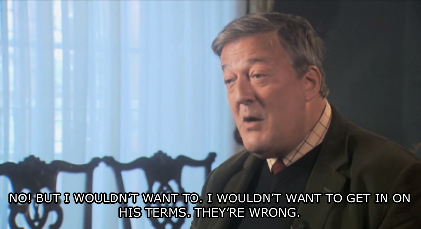 Stephen Fry ladies and gentlemen. . APPOSE WHAT OSCAR BE_ |: REVED IN v, fl),,! , HE DIED, IN OE YO’ UFE (idfc'. I'm a Christian, and I now know the reasoning behind Atheism. And all I have to say is..........Jesus.....