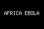 AFRICA EBOLA