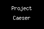 Project Caeser