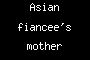 Asian fiancee's mother