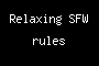 Relaxing SFW rules