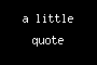a little quote