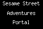 Sesame Street Adventures Portal