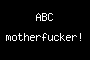 ABC motherfucker!