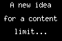 A new idea for a content limit...