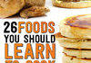 26 foods you should learn to cook