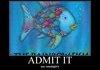Admit it