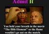 Admit it