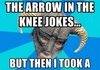 Arrow In the Knee eh?