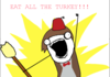 All The Turkey!