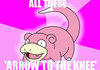 Arrow to the Slowpoke