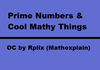 Prime Numbers and Mathy Things