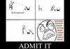 Admit it