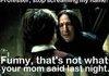 Ahhh snape you sly batard :D